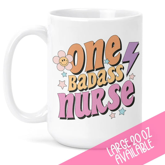 "One Badass Nurse" Mug