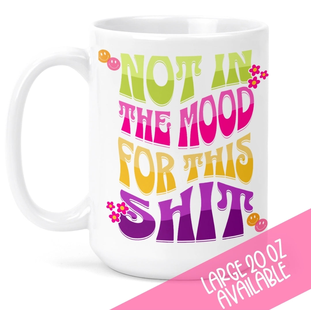 Not in the Mood for This Shift" Mug